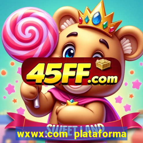 wxwx.com plataforma de jogos